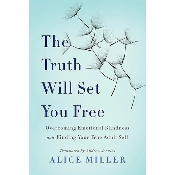 The Truth Will Set You Free - Alice Miller