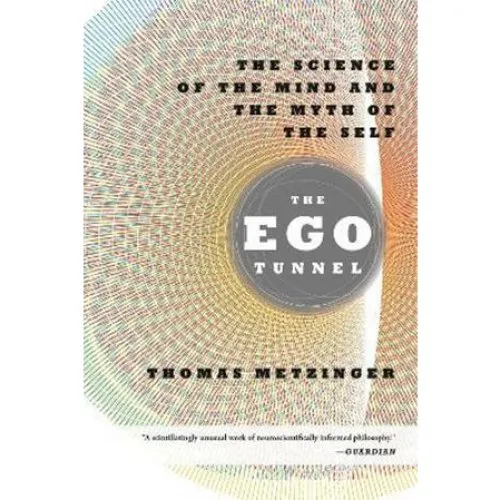 Thomas Metzinger: The Ego Tunnel - Bog