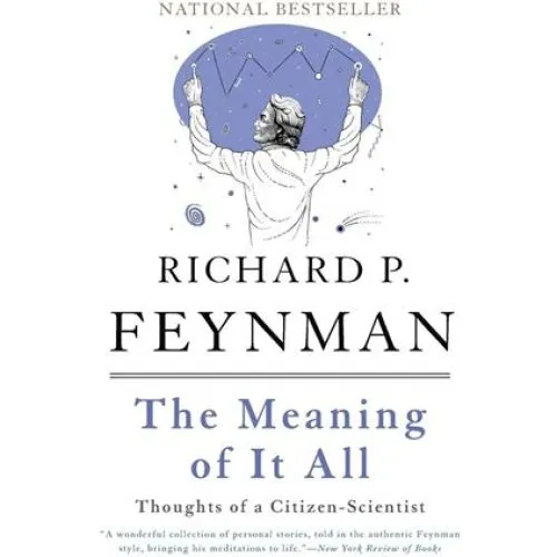 Richard P. Feynman: The Meaning of It All - Bog