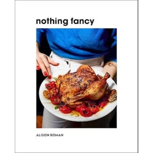 Alison Roman: 'Nothing Fancy' - Bog