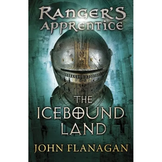 John Flanagan: The Icebound Land (Ranger's Apprentice, bog 3)