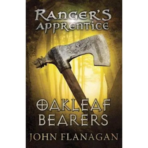 John Flanagan: Oakleaf Bearers (Ranger's Apprentice, bog 4)