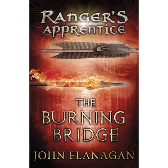 John Flanagan: The Burning Bridge (Ranger's Apprentice nr. 2)