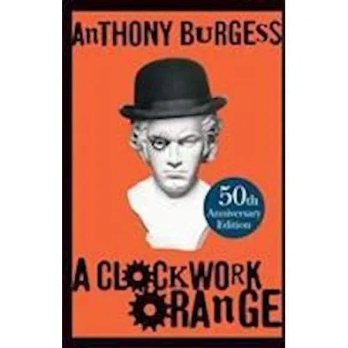 A Clockwork Orange - Anthony Burgess - 50 års jubilæumsudgave