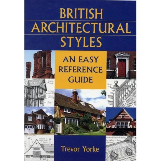 British Architectural Styles - Trevor Yorke