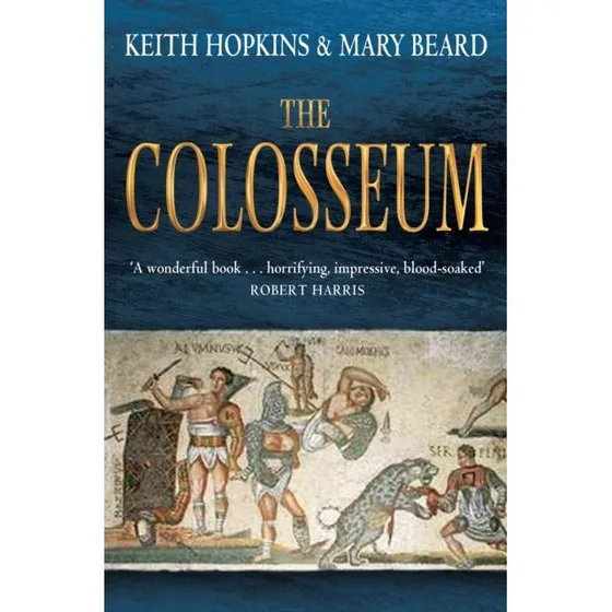 The Colosseum - Mary Beard & Keith Hopkins (Bog)