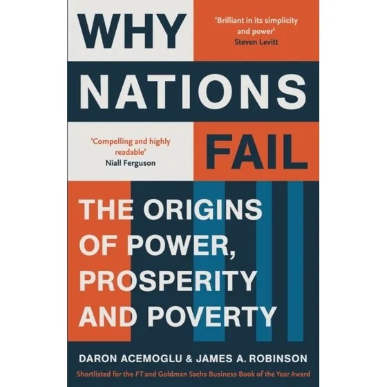 Why Nations Fail - Daron Acemoglu & James A. Robinson