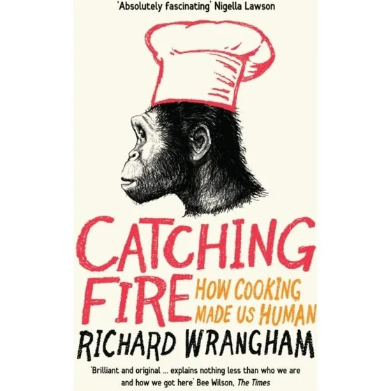 Catching Fire - Richard Wrangham (Bog)