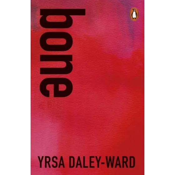 Yrsa Daley-Ward - Bone