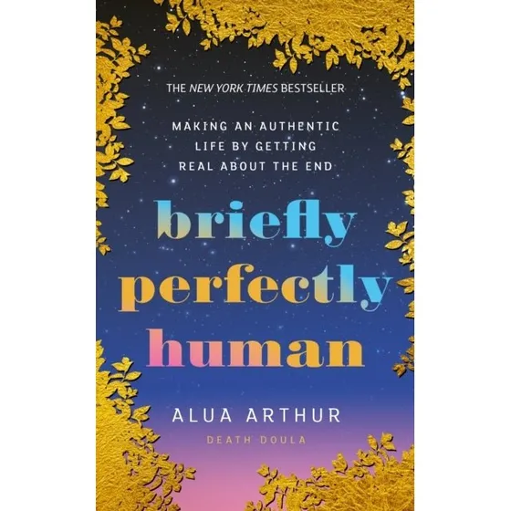 Alua Arthur: Briefly Perfectly Human