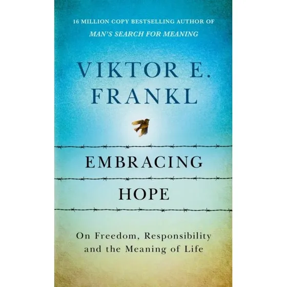 Viktor Frankl: Embracing Hope