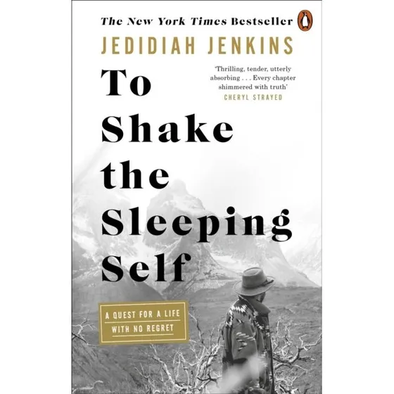 To Shake the Sleeping Self - Jedidiah Jenkins
