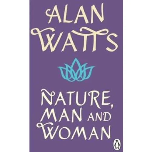 Alan Watts: Nature, Man and Woman - Bog