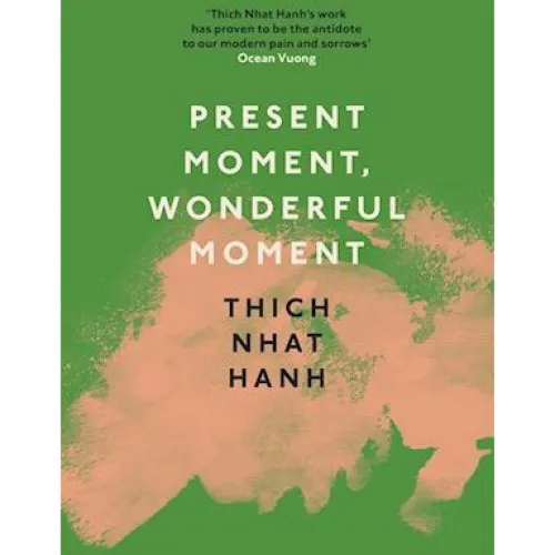 Thich Nhat Hanh: Present Moment, Wonderful Moment (Bog)