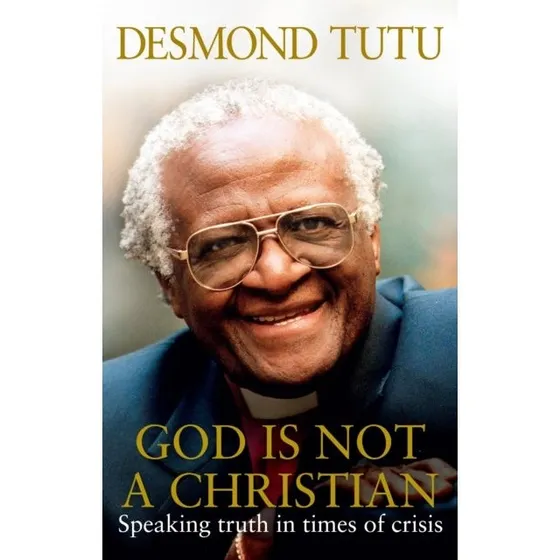 Desmond Tutu: God Is Not A Christian - Bog