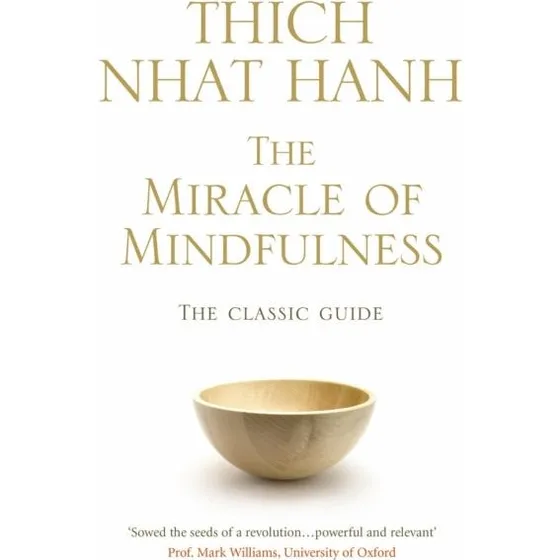 Thich Nhat Hanh: The Miracle of Mindfulness