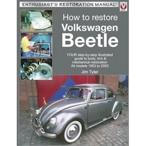 Jim Tyler: How to Restore Volkswagen Beetle - Bog