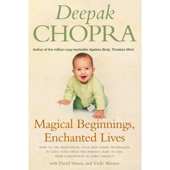 Deepak Chopra: Magical Beginnings, Enchanted Lives (Bog)