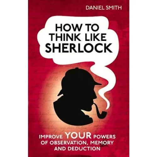 Daniel Smith - How to Think Like Sherlock - Bog