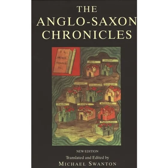 The Anglo-Saxon Chronicles - Michael Swanton
