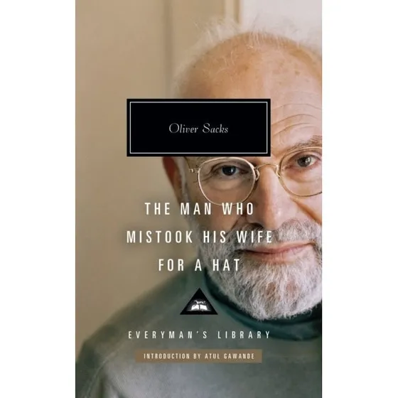 Oliver Sacks: The Man Who Mistook His Wife for a Hat