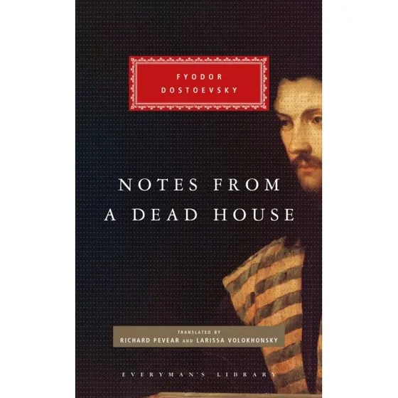 Notes from a Dead House - Fyodor Dostoevsky