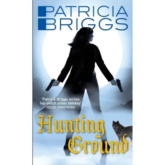 Patricia Briggs: Hunting Ground - Alpha and Omega roman