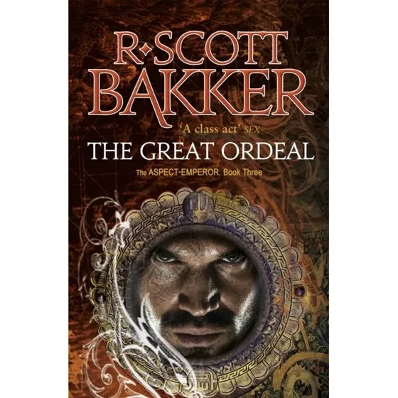 R. Scott Bakker - The Great Ordeal