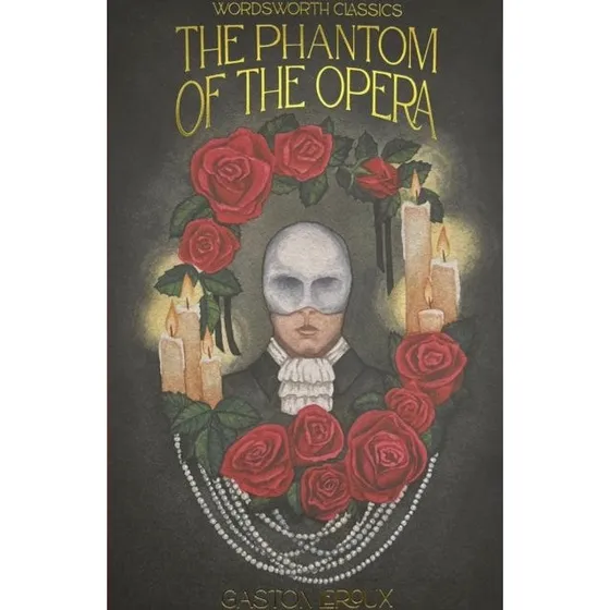 Gaston Leroux: The Phantom of the Opera