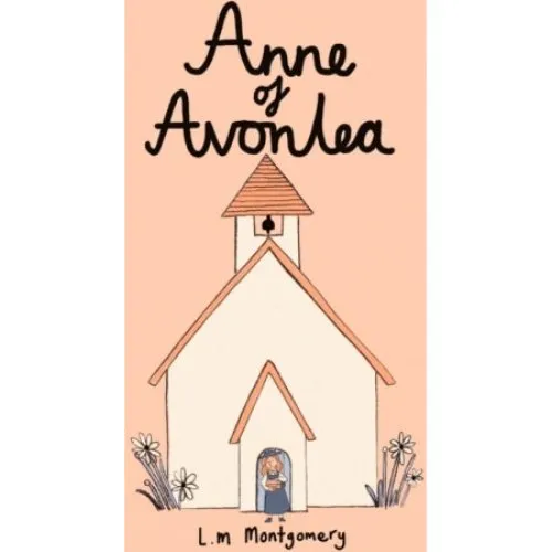 Anne of Avonlea (Collector's Edition) - Lucy Maud Montgomery