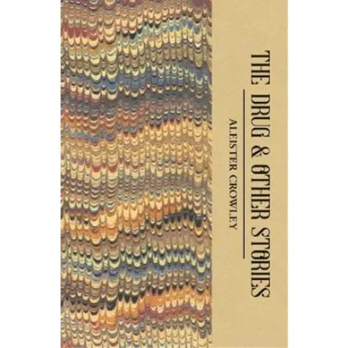 Aleister Crowley: The Drug and Other Stories (2. udgave)
