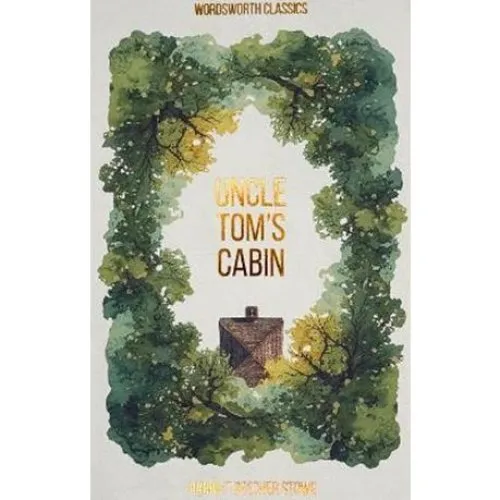 Uncle Tom's Cabin - Harriet Beecher Stowe (Red. Dr. Keith Carabine)