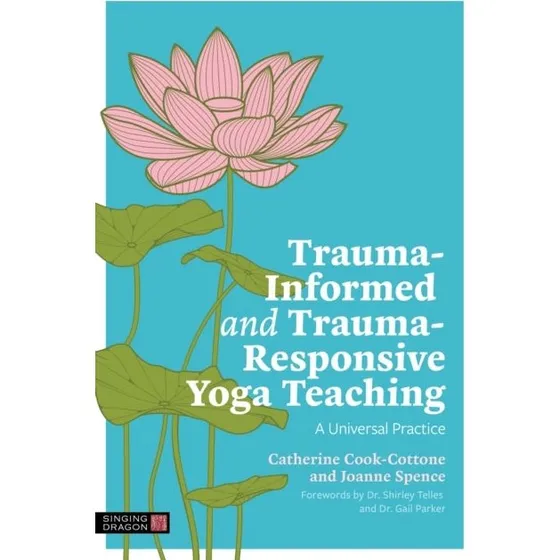 Trauma-Informed and Trauma-Responsive Yoga Teaching - Bog