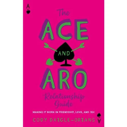 Cody Daigle-Orians: The Ace and Aro Relationship Guide (Bog)