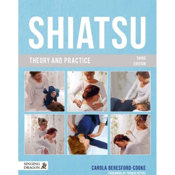 Shiatsu Theory and Practice - Carola Beresford-Cooke