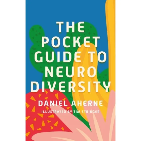 The Pocket Guide to Neurodiversity - Daniel Aherne