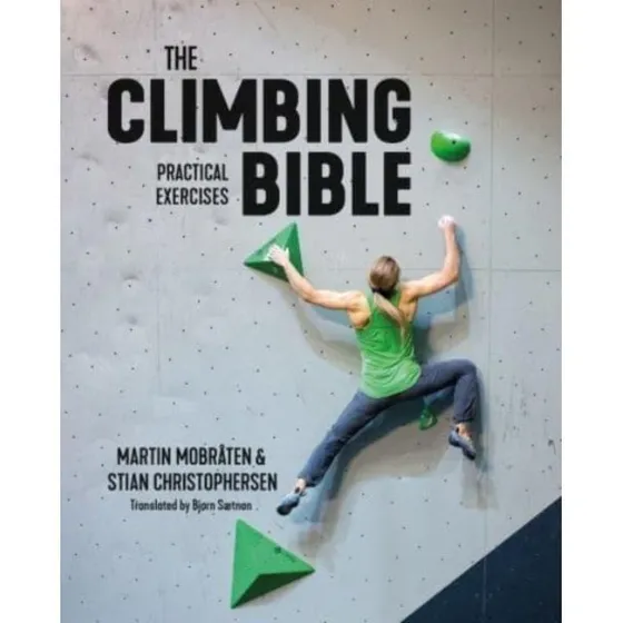 The Climbing Bible: Practical Exercises - Martin Mobråten & Stian Christophersen