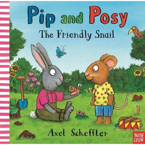 Pip and Posy: The Friendly Snail - Axel Scheffler