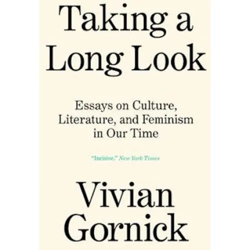 Vivian Gornick: Taking A Long Look - Bog