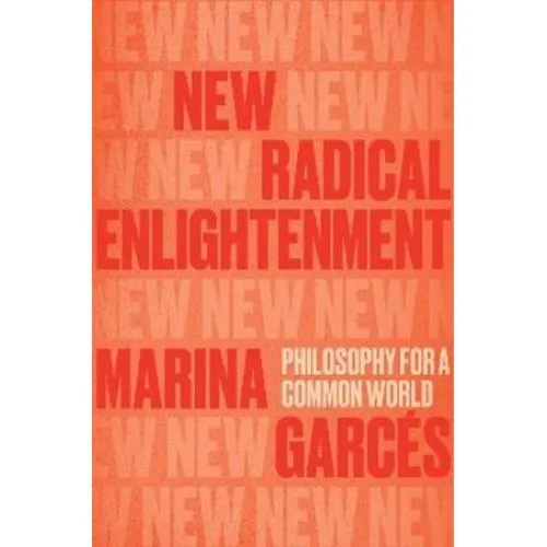 Marina Garcés: New Radical Enlightenment - Bog