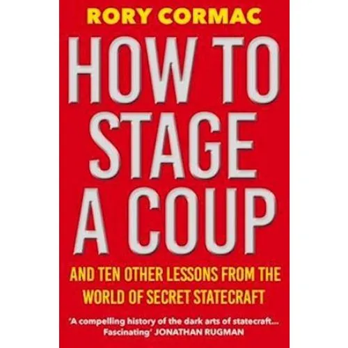 How To Stage A Coup - Rory Cormac - Bog
