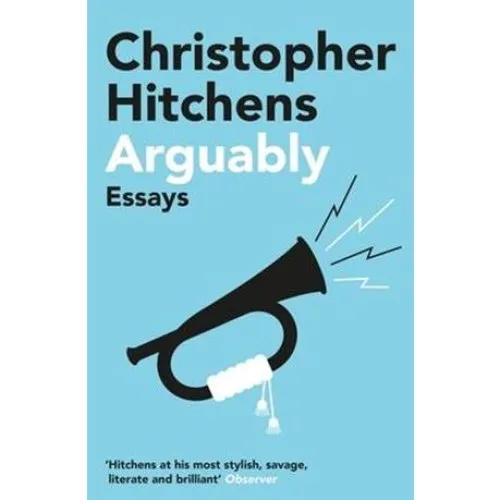 Christopher Hitchens: Arguably - Bog