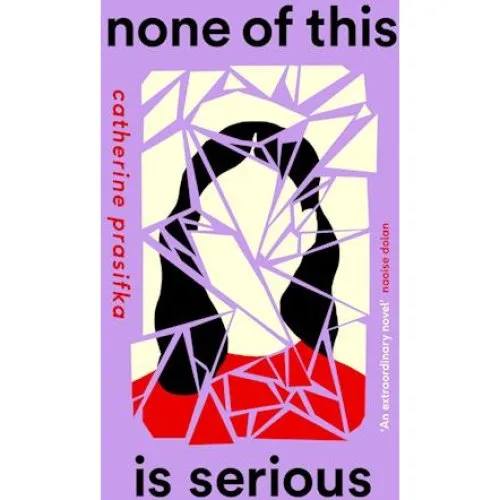 Catherine Prasifka: None of This Is Serious (Bog)