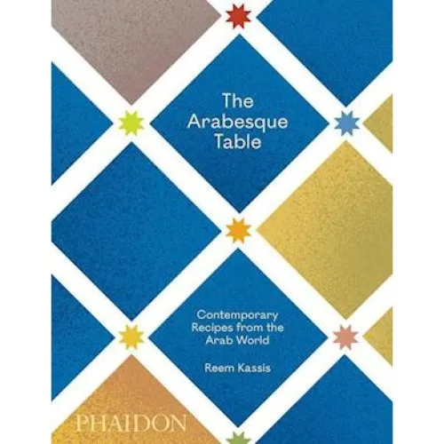 The Arabesque Table - Reem Kassis, Dan Perez & Hans Stofregen