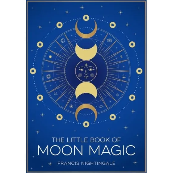 The Little Book of Moon Magic - Francis Nightingale