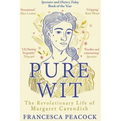 Pure Wit: Francesca Peacock - Biografi om Margaret Cavendish