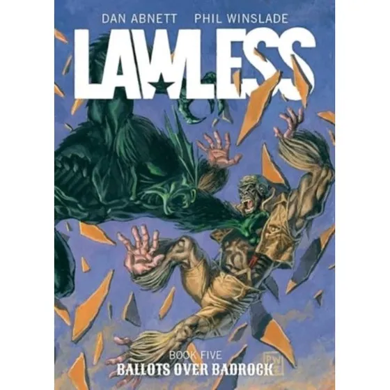 Dan Abnett: Lawless Book Five - Ballots Over Badrock