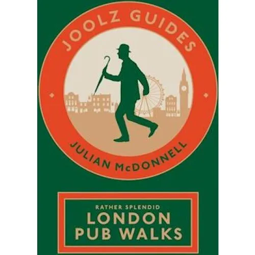 Joolz Guides: Rather Splendid London Pub Walks - Julian McDonnell