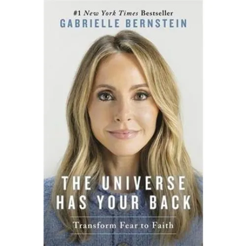 Gabrielle Bernstein: The Universe Has Your Back