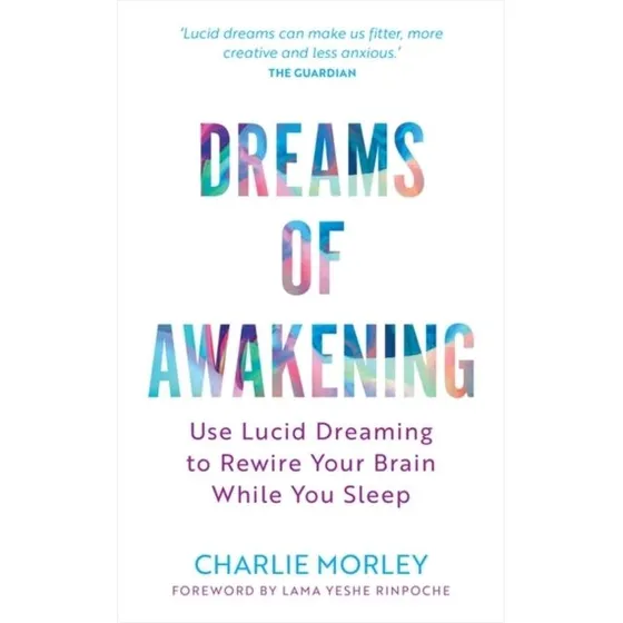Charlie Morley: Dreams of Awakening Revised Edition